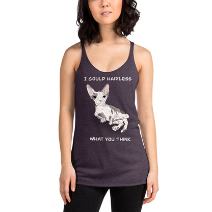 "I COULD HAIRLESS WHAT YOU THINK" TANK
